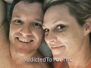 AddictedToYouTnC