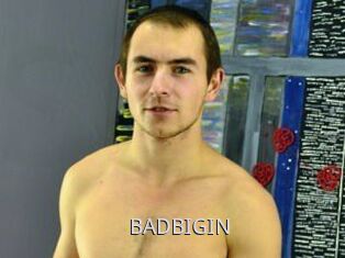 BADBIGIN