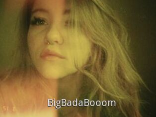 BigBadaBooom