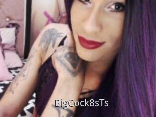 BigCock8sTs