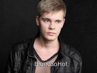 BlondSoHot