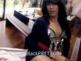 BlackPRETTYts