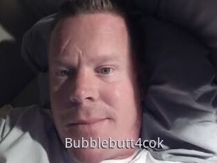 Bubblebutt4cok