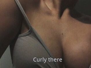 Curly_there