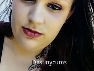 Destinycums