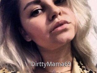 DirttyMama69