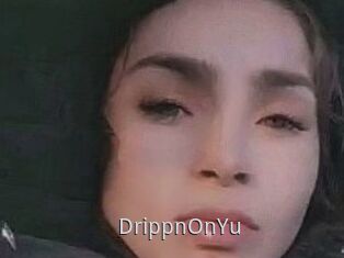 DrippnOnYu