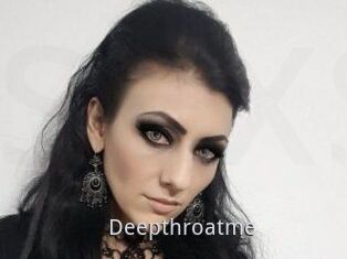 Deepthroatme