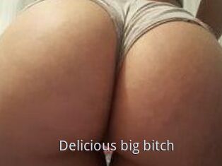 Delicious_big_bitch