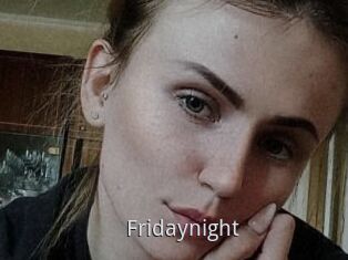 Fridaynight