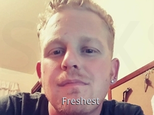 Freshest