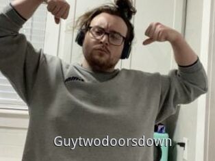 Guytwodoorsdown