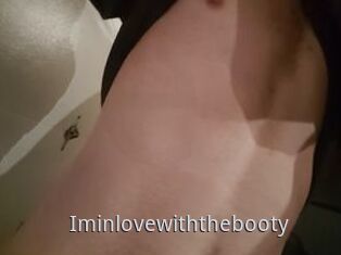 Iminlovewiththebooty