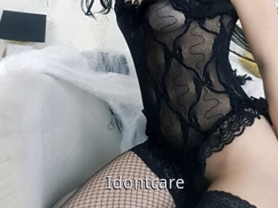 Idontcare
