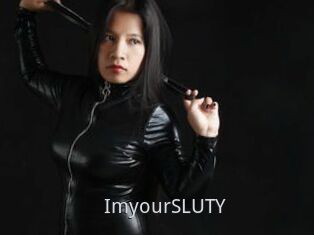 ImyourSLUTY