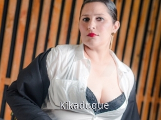 Kikaduque