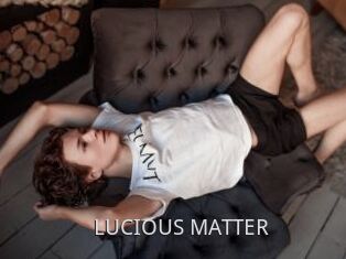 LUCIOUS_MATTER