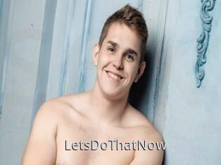 LetsDoThatNow