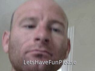 LetsHaveFunPlease