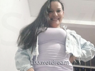 Lixxwetdream