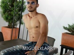 MIGUELxLARRY