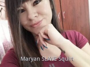 Maryan_SLAVE_Squirt