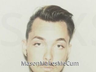 MasonMakesMeCum