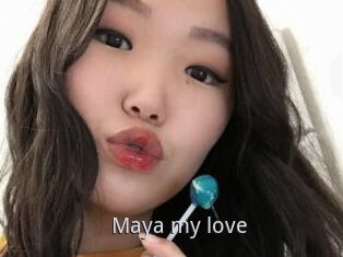 Maya_my_love