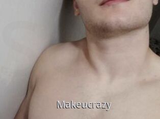 Makeucrazy
