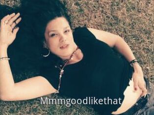 Mmmgoodlikethat
