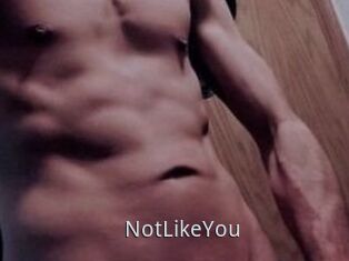 NotLikeYou