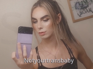 Notyourtransbaby