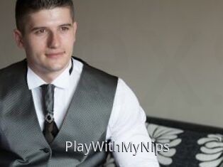 PlayWithMyNips