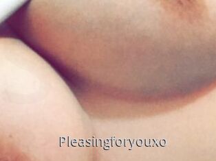 Pleasingforyouxo