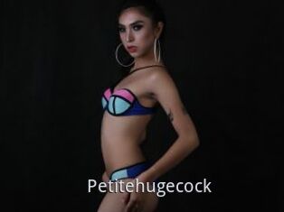 Petitehugecock