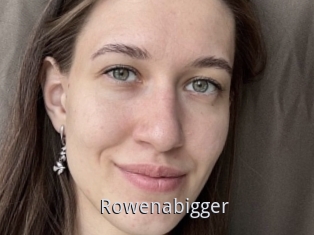 Rowenabigger