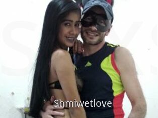 Shmiwetlove