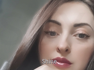 Shine