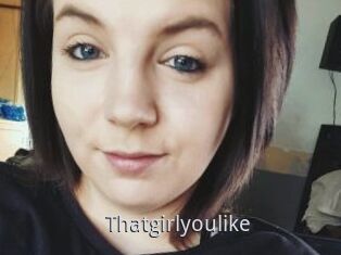 Thatgirlyoulike