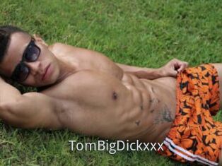 TomBigDickxxx
