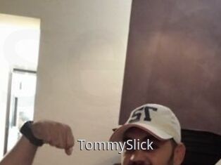 TommySlick