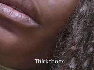 Thickchocx