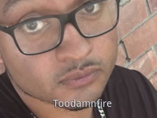 Toodamnfire