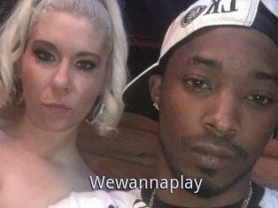 Wewannaplay