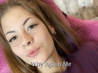 Why_Again_Me