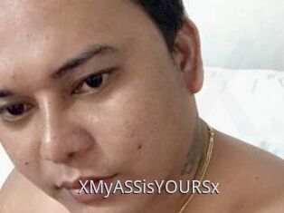 XMyASSisYOURSx