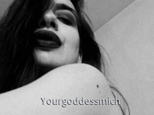 Yourgoddessmich