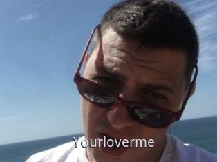 Yourloverme