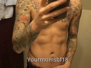Yourmomsbf18
